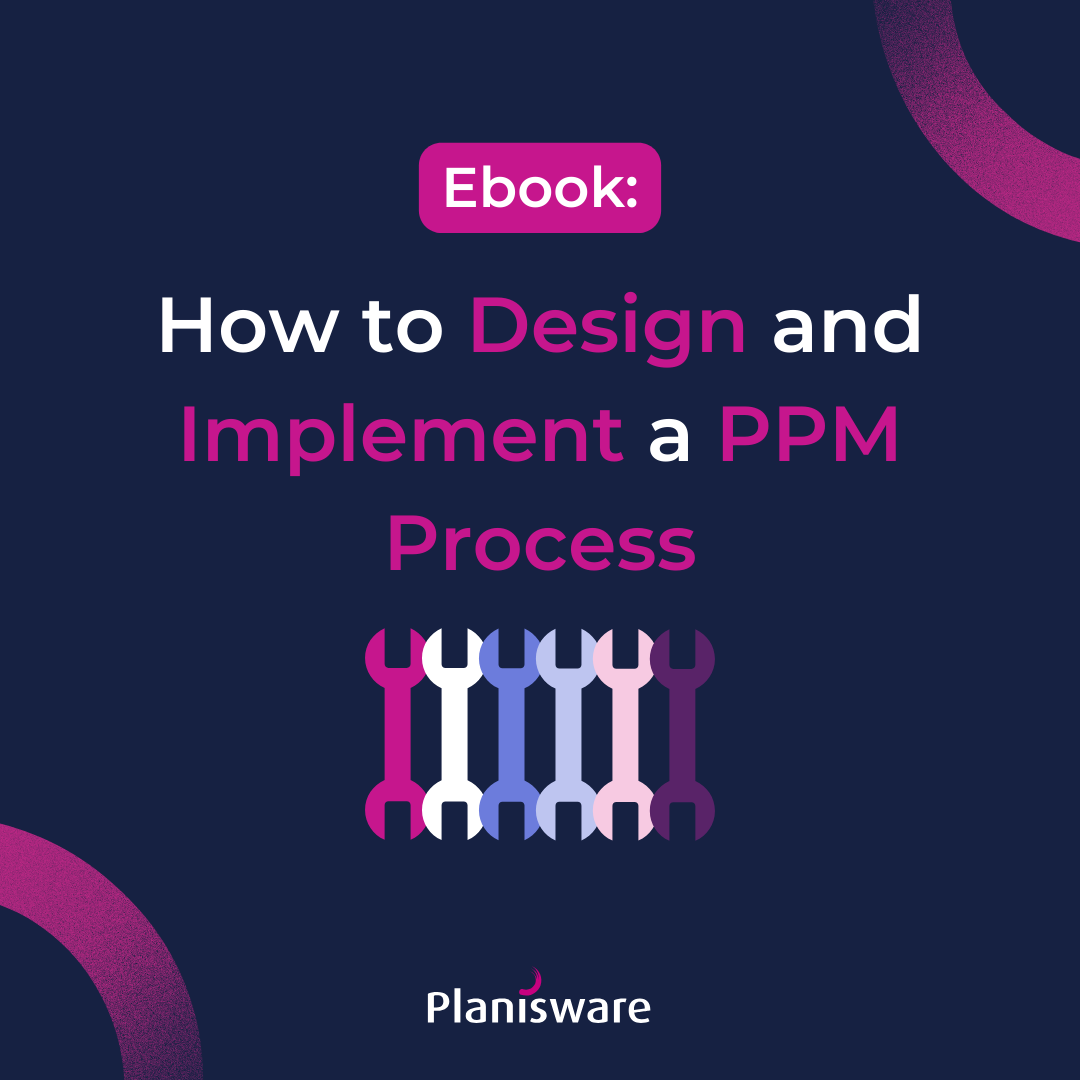 How to Design and Implement a PPM Process | Planisware