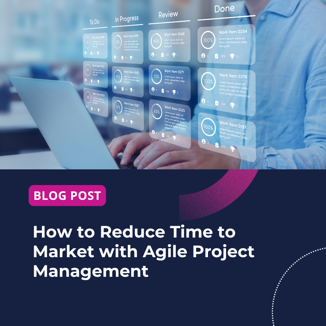 How to Reduce Time to Market with Agile Project Management