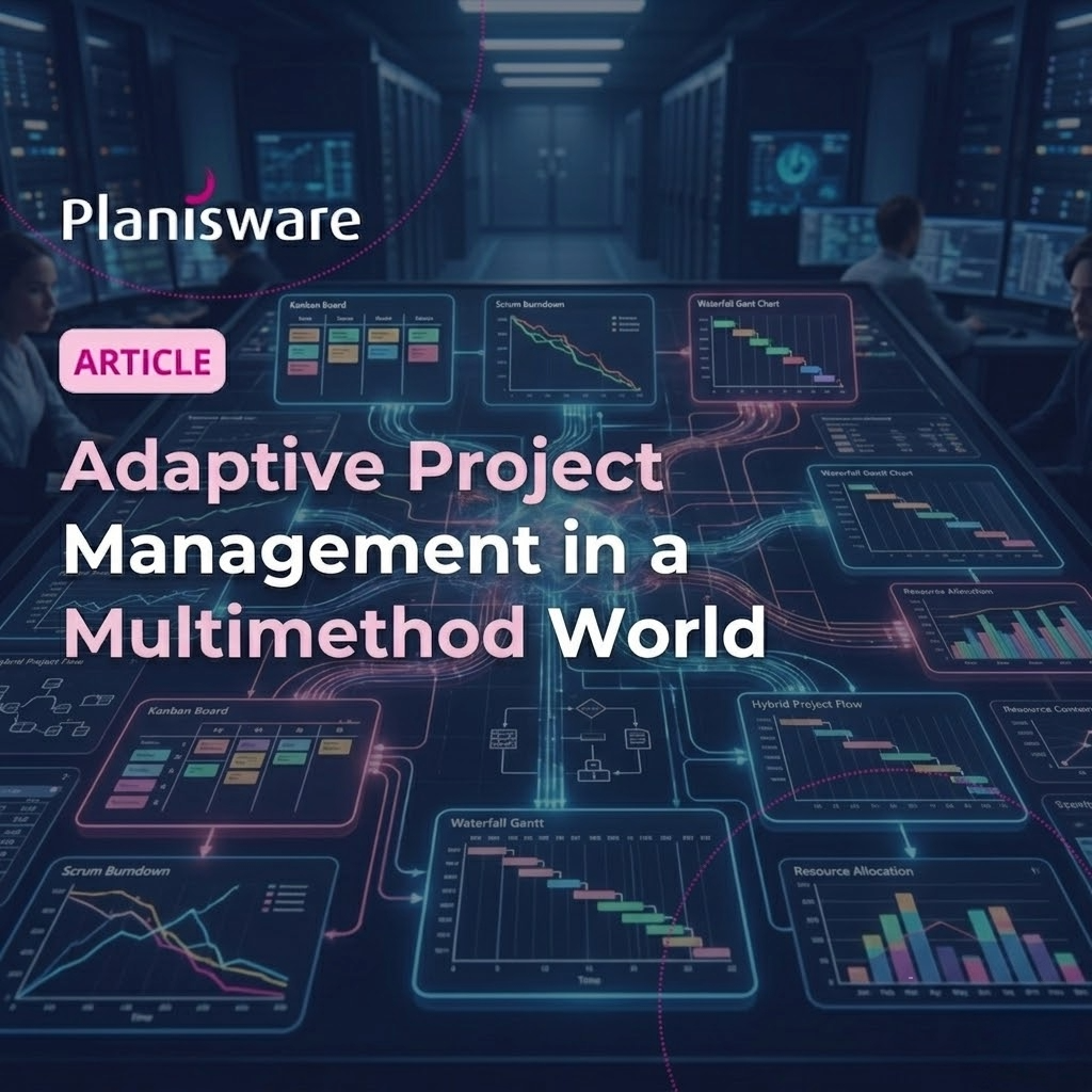 Adaptive Project Management in a Multimethod World | Planisware