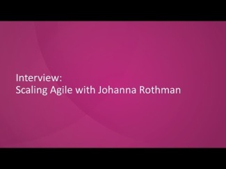 Interview: Scaling Agile with Johanna Rothman