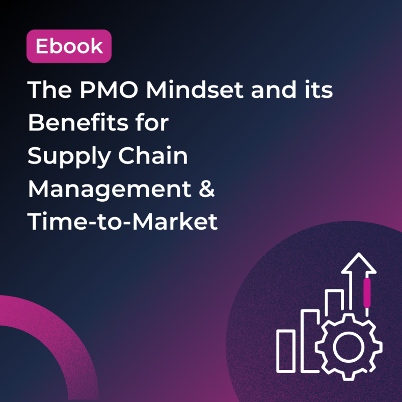 The PMO Mindset and its Benefits for  Supply Chain Management & Time-to-Market