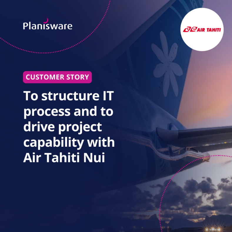 To structure IT process and to drive project capability with Air Tahiti Nui