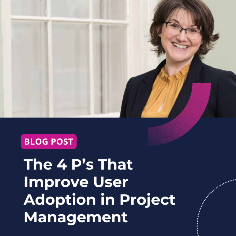 The 4 P&rsquo;s That Improve User Adoption in Project Management