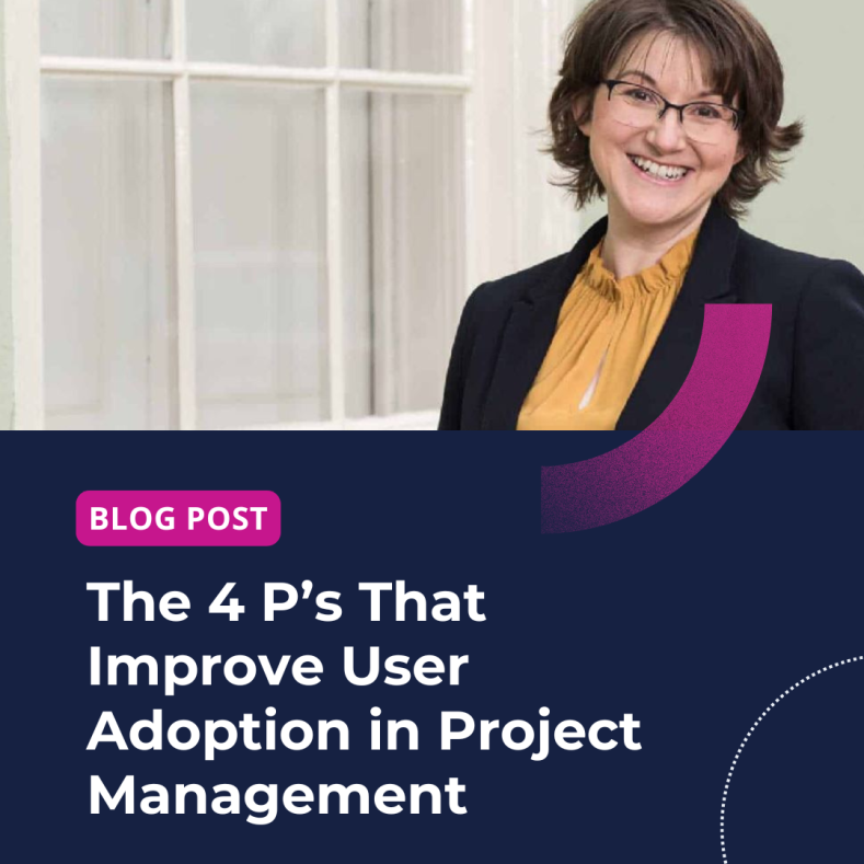 The 4 P’s That Improve User Adoption in Project Management