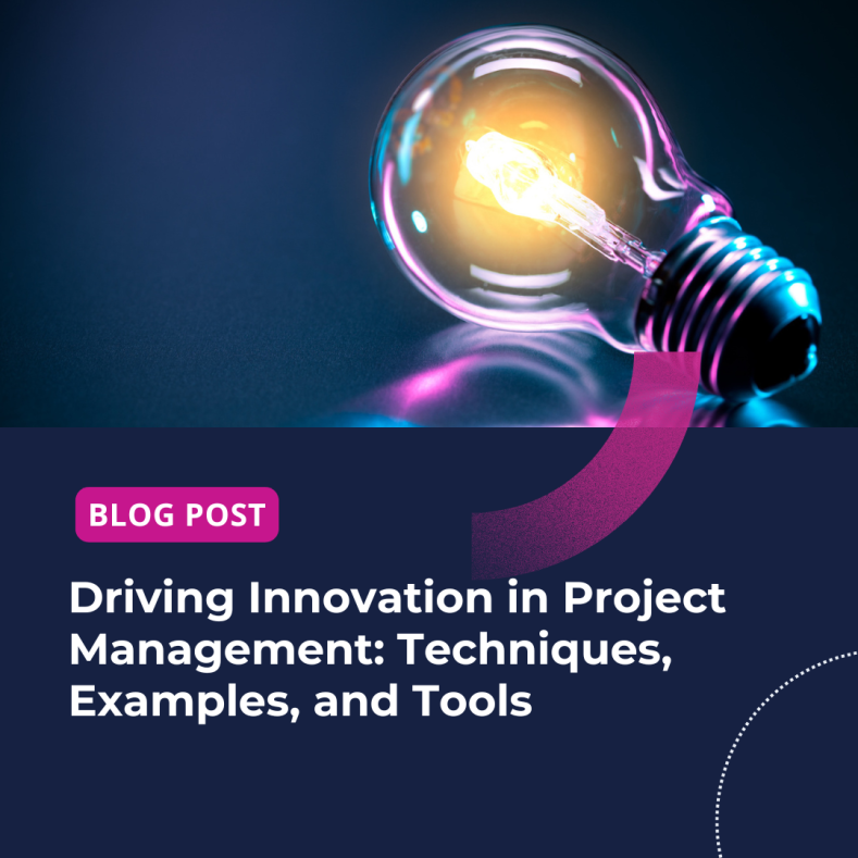 Driving Innovation in Project Management: Techniques, Examples, and Tools