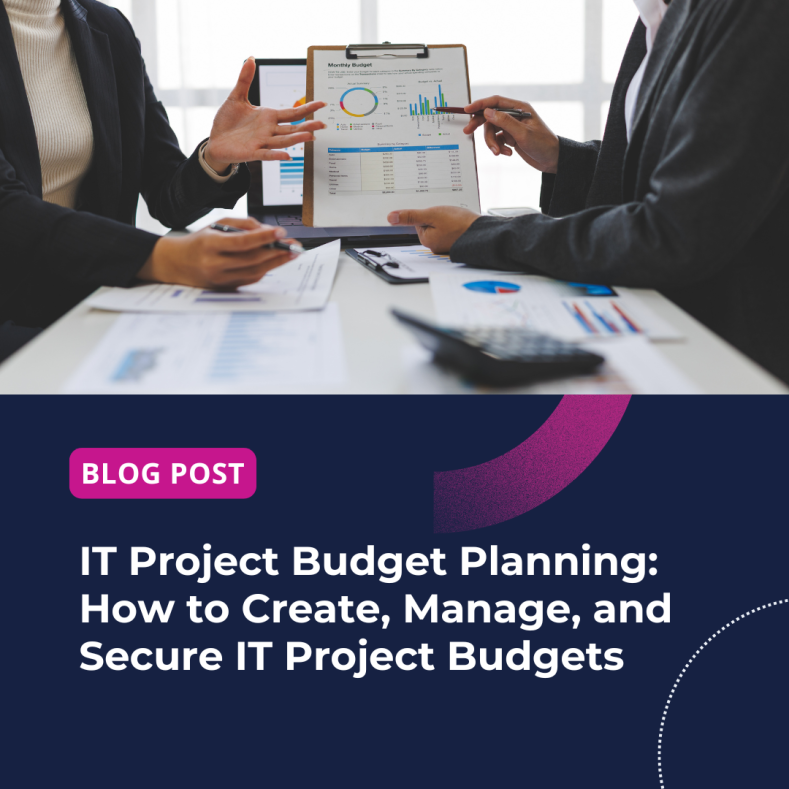 IT Project Budget Planning: How to Create, Manage, and Secure IT Project Budgets