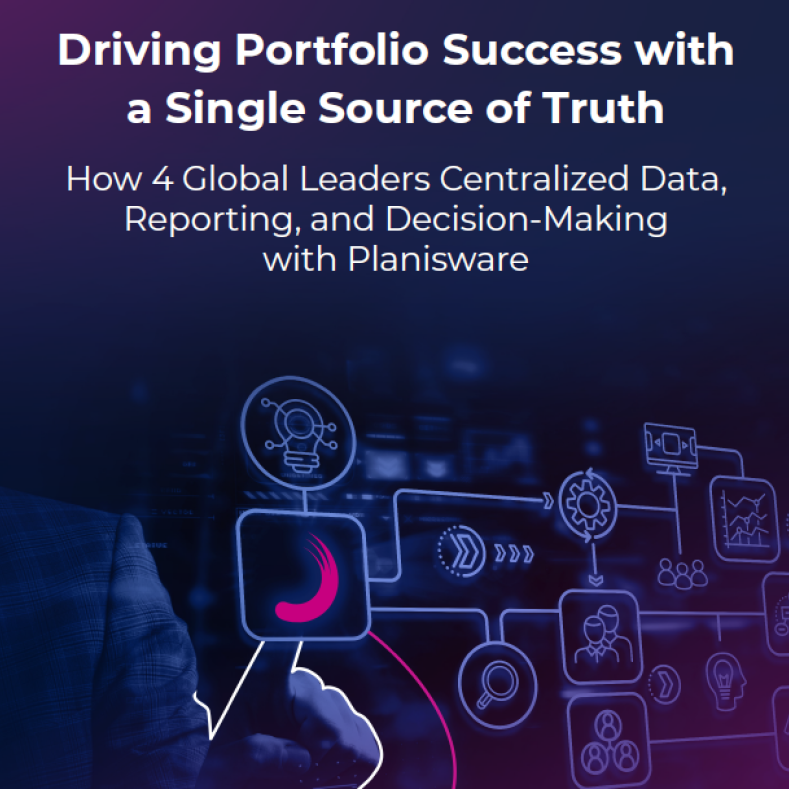 Driving Portfolio Success with a Single Source of Truth: How 4 global leaders centralized data, reporting, and decision-making with Planisware