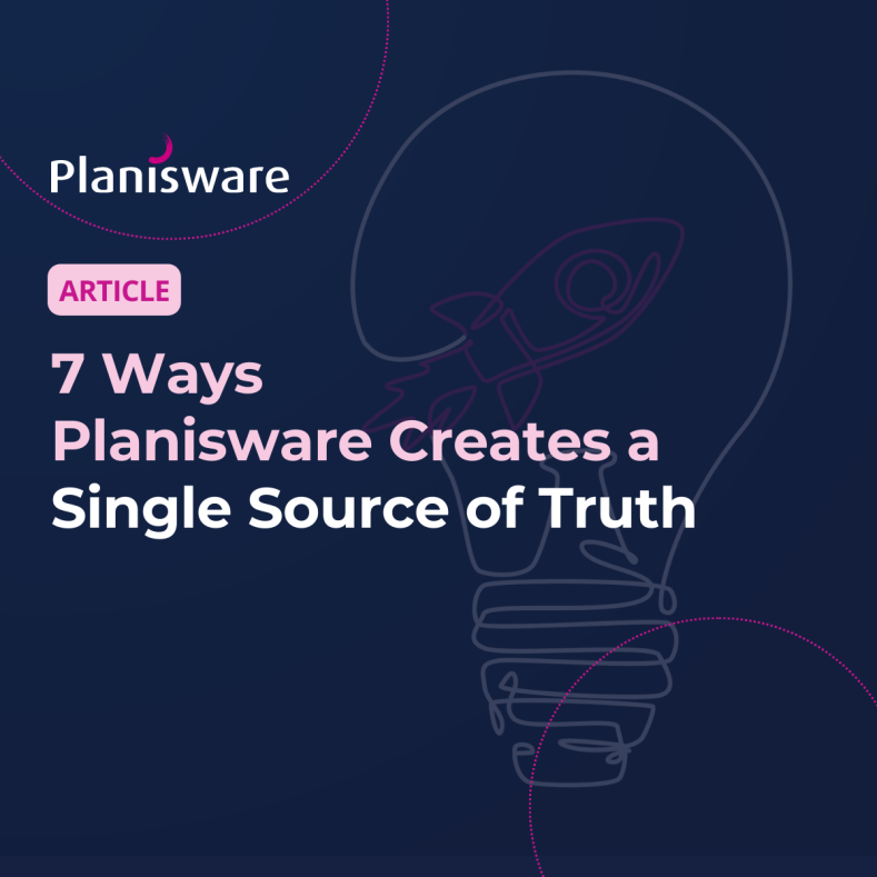 7 Ways Planisware Creates a Single Source of Truth