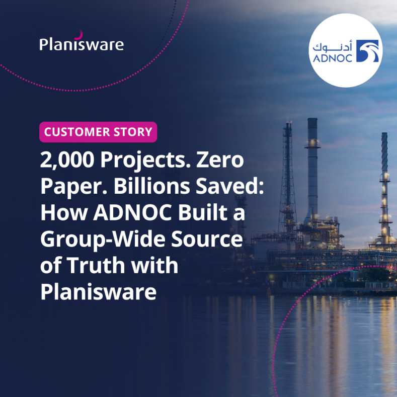 2,000 Projects. Zero Paper. Billions Saved: How ADNOC Built a Group-Wide Source of Truth with Planisware