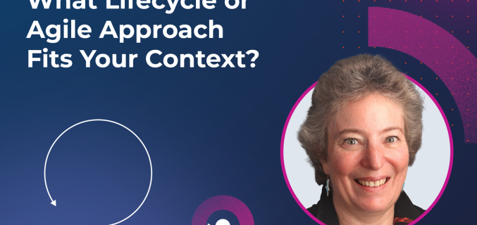 What Lifecycle or Agile Approach Fits Your Context?