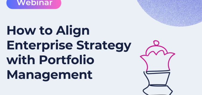 How to Align Enterprise Strategy with Portfolio Management Webinar Thumbnail