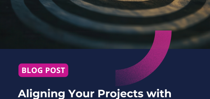 Aligning Your Projects with Business Strategies: Best Practices