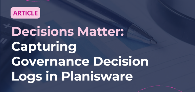 Decisions Matter: Capturing Governance Decision Logs in Planisware  