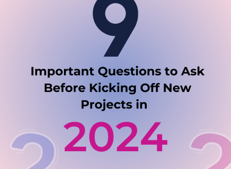 9 Important Questions to Ask Before Kicking Off New Projects in 2024