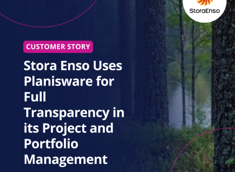 Stora Enso Uses Planisware for Full Transparency in its Project and Portfolio Management