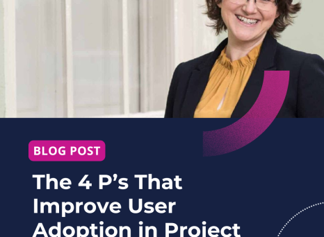 The 4 P’s That Improve User Adoption in Project Management