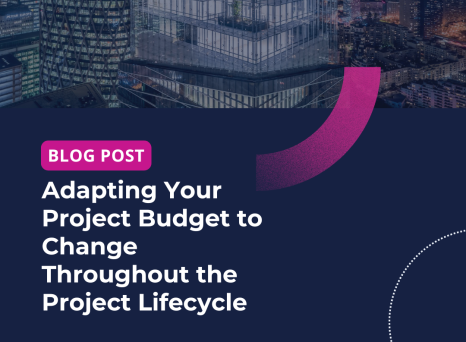 Adapting Your Project Budget to Change Throughout the Project Lifecycle