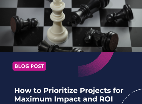 How to Prioritize Projects for Maximum Impact and ROI