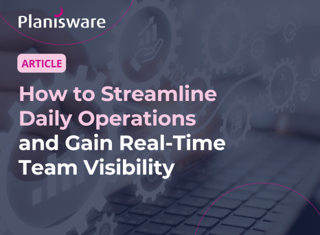 How to Streamline Daily Operations and Gain Real‑Time Team Visibility