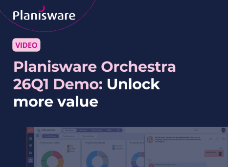 Unlock more value with Planisware Orchestra 26Q1